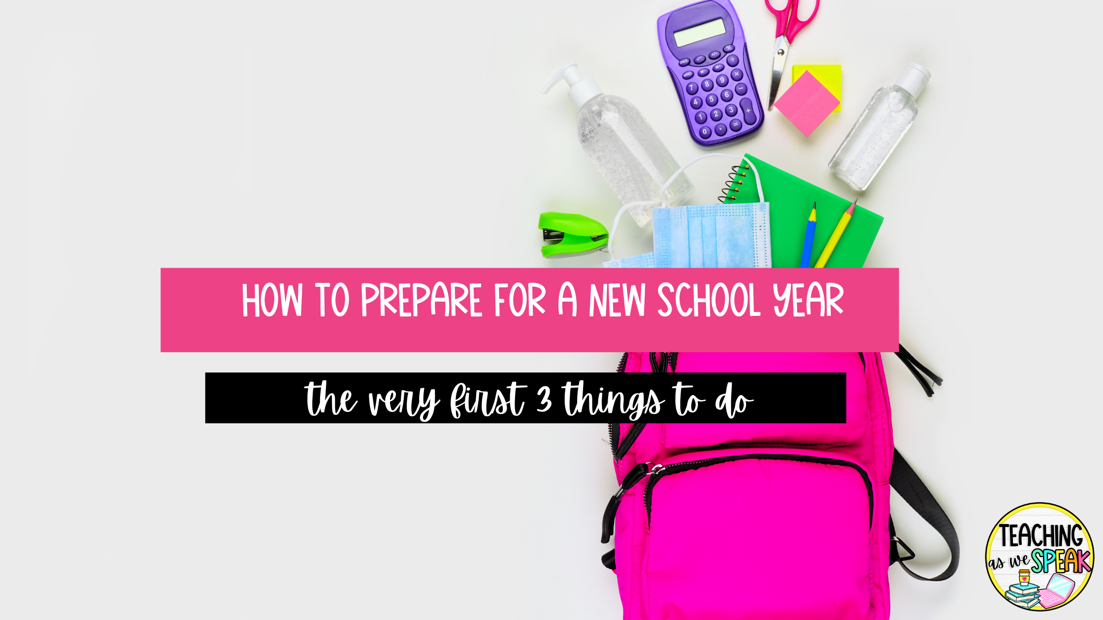 how-to-prepare-for-a-new-school-year-the-very-first-3-things-to-do